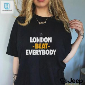 London Knights Hockey Shirt Because Even London Beat Everybody hotcouturetrends 1 3