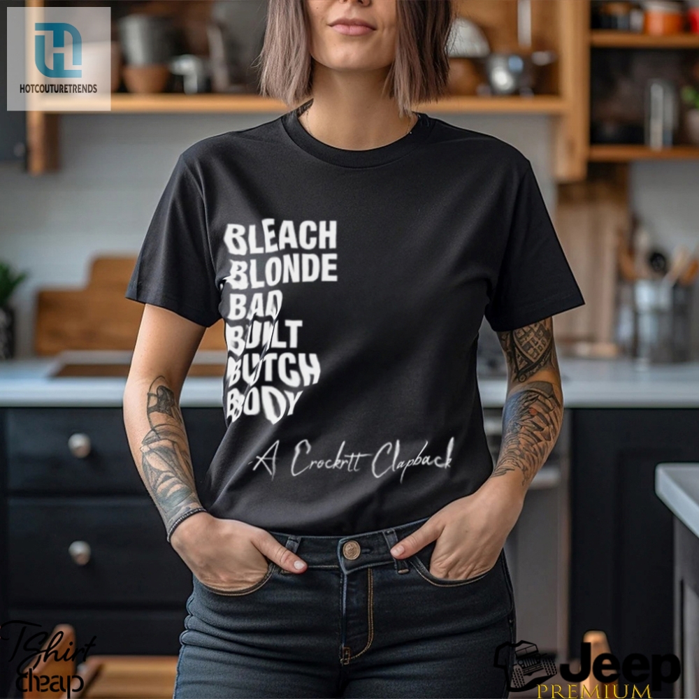 Bleach Blonde Butch Body Clapback Tee  Bad Built  Boldly Unique