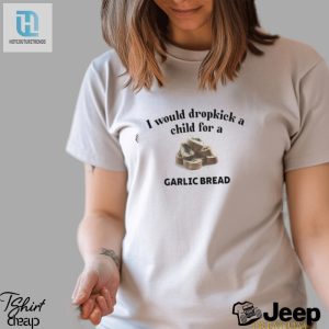 Id Dropkick A Kid For Garlic Bread Tee hotcouturetrends 1 2