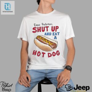 Protesters Need A Laugh Get A Hot Dog Shirt hotcouturetrends 1 3