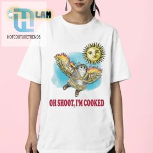 Oh Shoot Im Cooked Shirt Hilarious Unique Tee hotcouturetrends 1 2