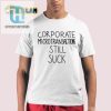 Funny Antimicrotransaction Tee Corporate Greed Sucks hotcouturetrends 1