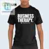 Rock 2024 With Business Therapy Finesse Funny Unique Tee hotcouturetrends 1