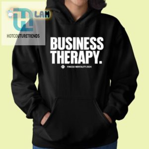 Rock 2024 With Business Therapy Finesse Funny Unique Tee hotcouturetrends 1 1