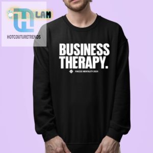 Rock 2024 With Business Therapy Finesse Funny Unique Tee hotcouturetrends 1 3