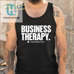 Rock 2024 With Business Therapy Finesse Funny Unique Tee hotcouturetrends 1 4