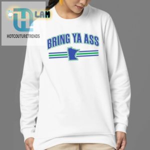 Get Laughs With Our Unique Bring Ya Ass Team Shirt hotcouturetrends 1 3