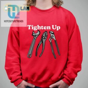 Get Tightened Up Hilarious Middleclassfancy Shirt hotcouturetrends 1 2