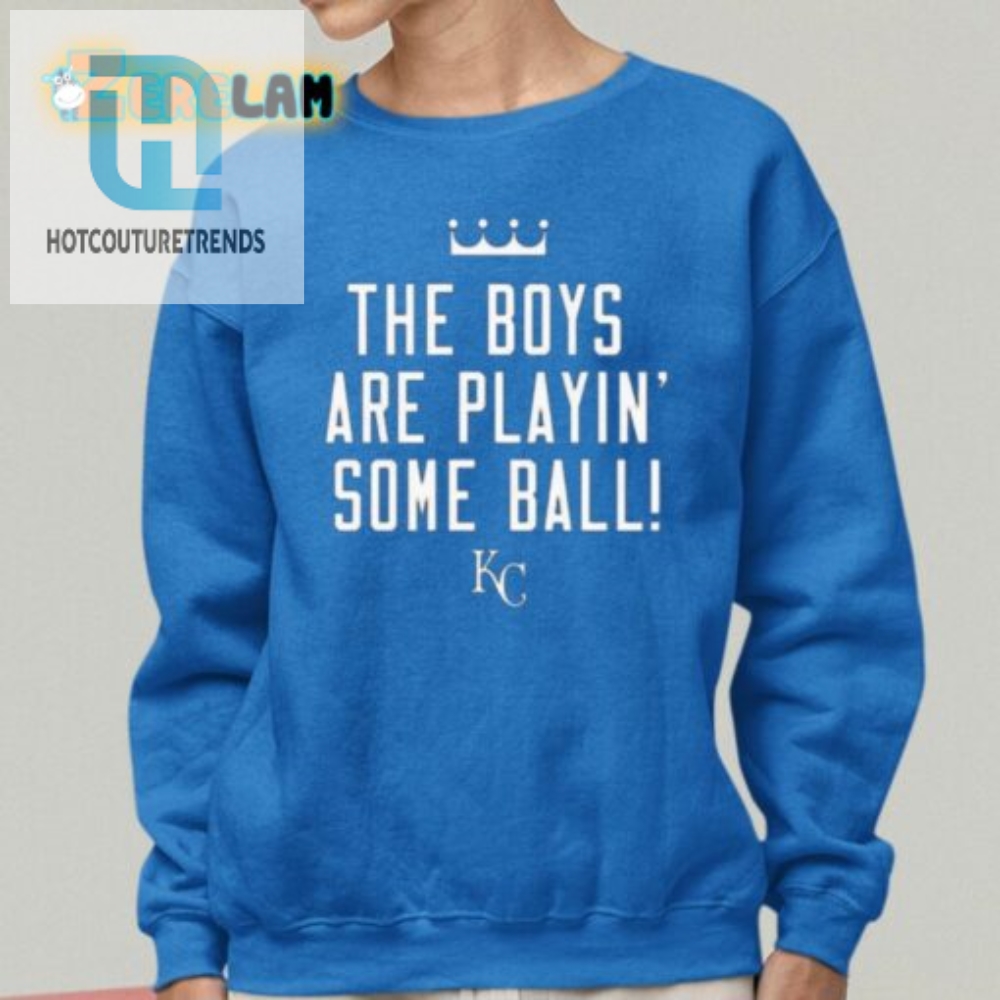Score Big Laughs With The Boys Are Playin Some Ball Tee