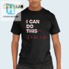 Funny I Can Do This If I Die I Die Shirt Unique Humor Tee hotcouturetrends 1