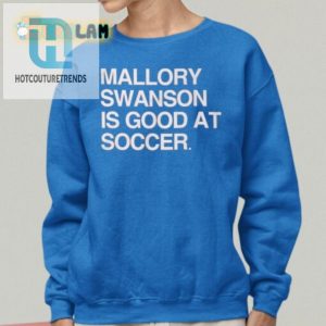 Score Laughs With Dansby Mallory Swanson Soccer Tee hotcouturetrends 1 1