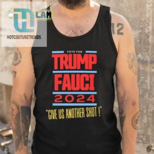 Funny Vote Trump Fauci Again 2024 Shirt Get Another Shot hotcouturetrends 1 4