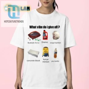 What Vibe Do I Give Off V1 Shirt Hilariously Unique Tee hotcouturetrends 1 2