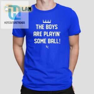 Hilarious The Boys Are Playing Some Ball Shirt Stand Out hotcouturetrends 1 1