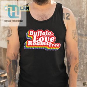 Get Roaming Hilarious Buffalo Love Shirt Wild Unique hotcouturetrends 1 4