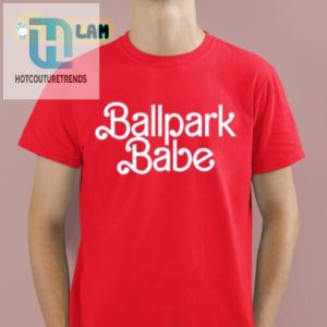 Get Your Fun On Sherry Ballpark Babe Barbie Tee hotcouturetrends 1 1