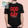 Show Pride Laugh Unique Zolita God Is Gay Shirt hotcouturetrends 1
