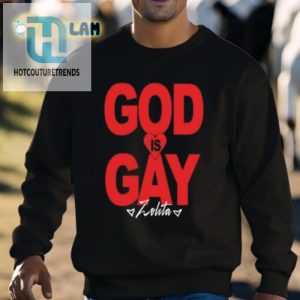 Show Pride Laugh Unique Zolita God Is Gay Shirt hotcouturetrends 1 2