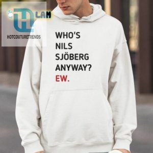 Meet Nils Sjoberg Hilarious Ew Shirt For The Unique You hotcouturetrends 1 3
