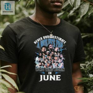 Funny Minnesota Timberwolves Fan Born In June Shirt hotcouturetrends 1 3