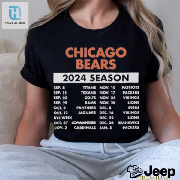 Get Serious Official Bears 2024 Schedule Shirt Hilarious hotcouturetrends 1