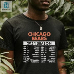 Get Serious Official Bears 2024 Schedule Shirt Hilarious hotcouturetrends 1 3