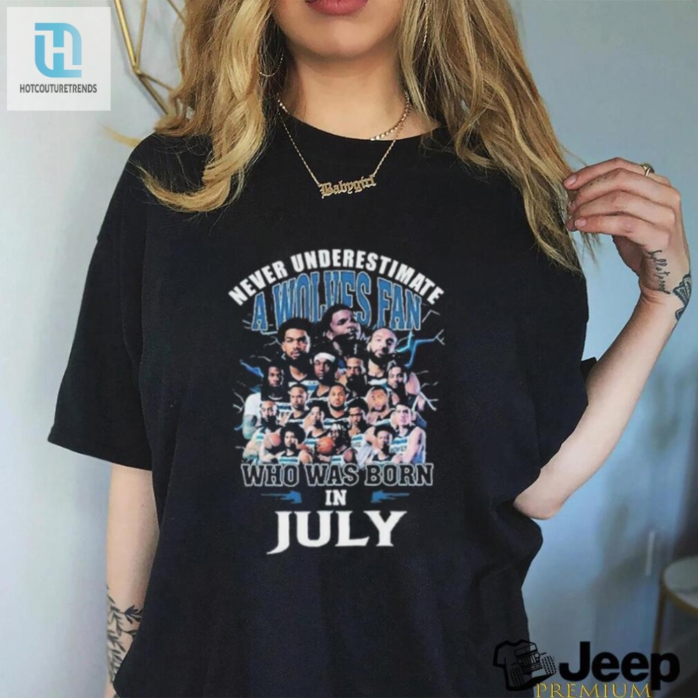 Funny Julyborn Timberwolves Fan Shirt  Unique  Official