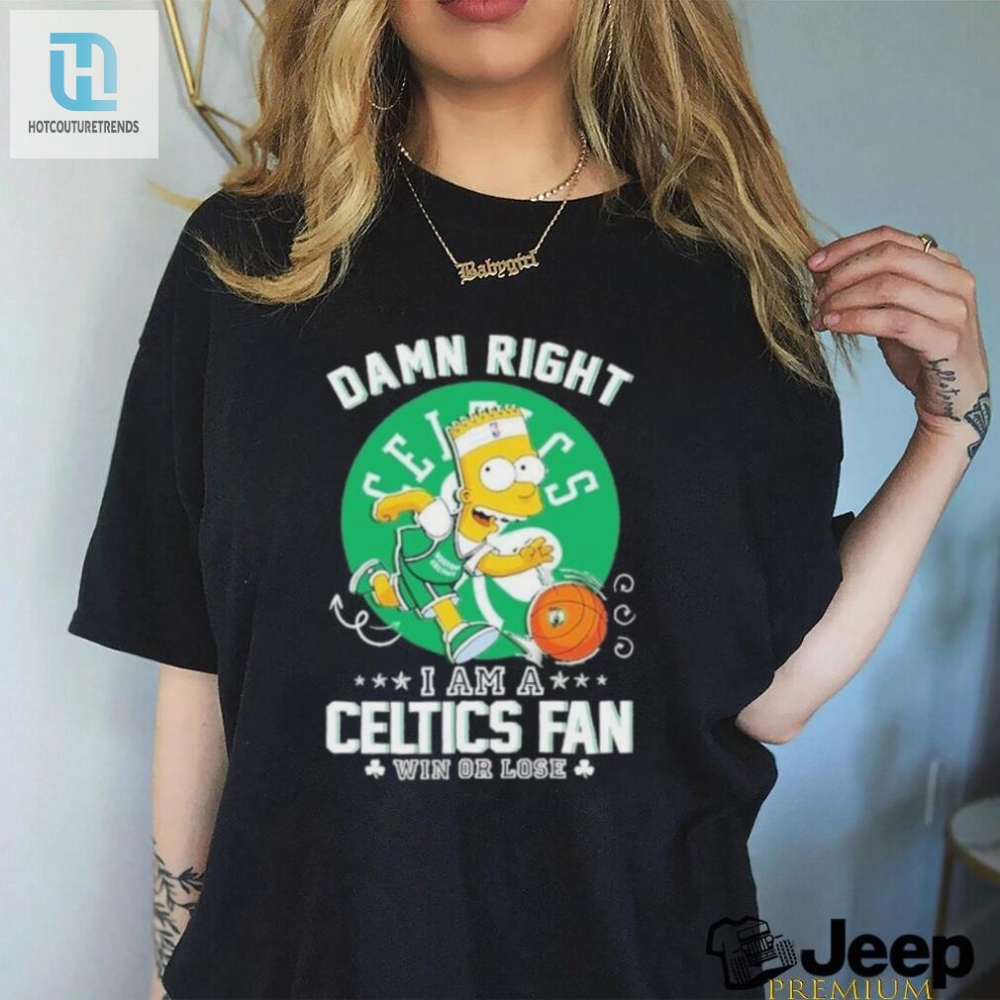 Bart Simpson Celtics Shirt Proud Fan Win Or Lose Fun Tee