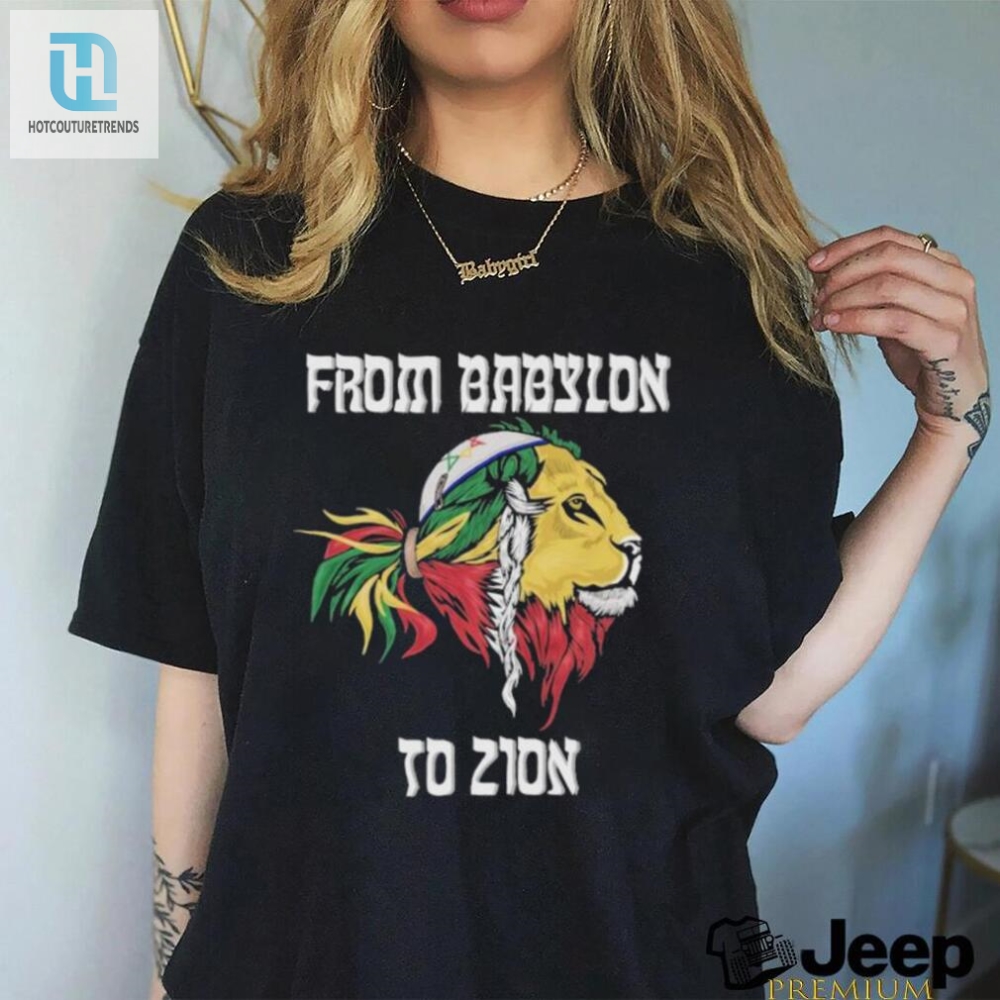 Get Chillin With The Official Babylon To Zion Tee