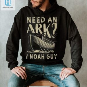 Funny Need An Ark I Noah Guy Christian Tshirt Unique Gift hotcouturetrends 1 1