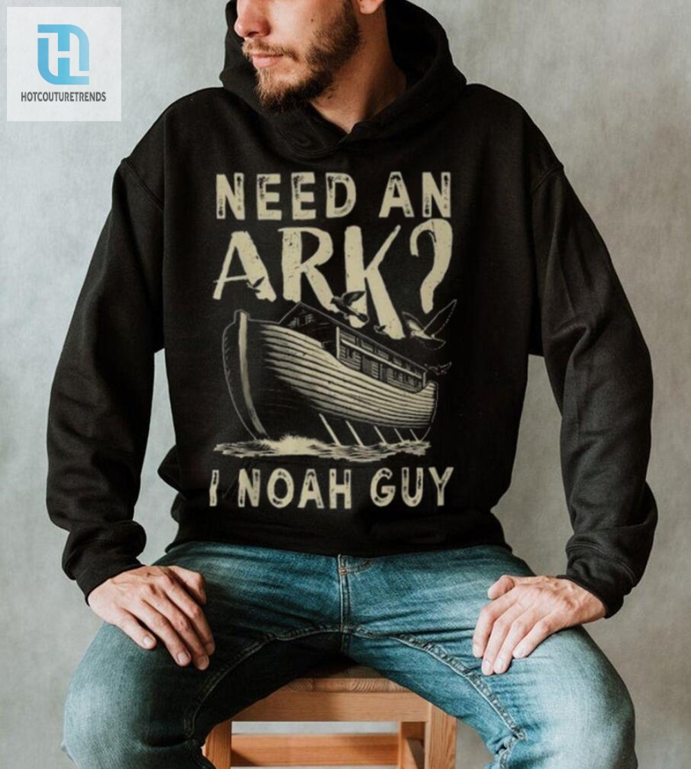 Funny Need An Ark I Noah Guy Christian Tshirt  Unique Gift