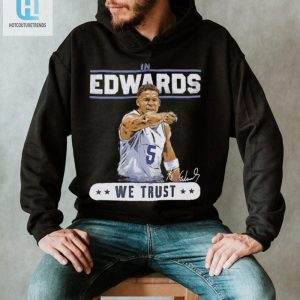 Funny Anthony Edwards Timberwolves Shirt Sign Swag hotcouturetrends 1 1