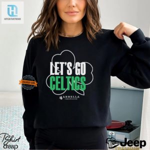 Score Laughs In Style Lets Go Celtics Arbella Tee hotcouturetrends 1 2