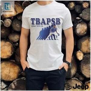 Snag The Hilarious Official Bobby Witt Jr Tbapsb Shirt Today hotcouturetrends 1 1