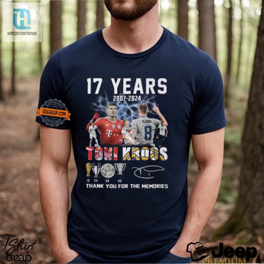 Toni Kroos Memories Tshirt 17 Years Of Footy Fun 20072024