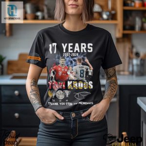 Toni Kroos Memories Tshirt 17 Years Of Footy Fun 20072024 hotcouturetrends 1 3