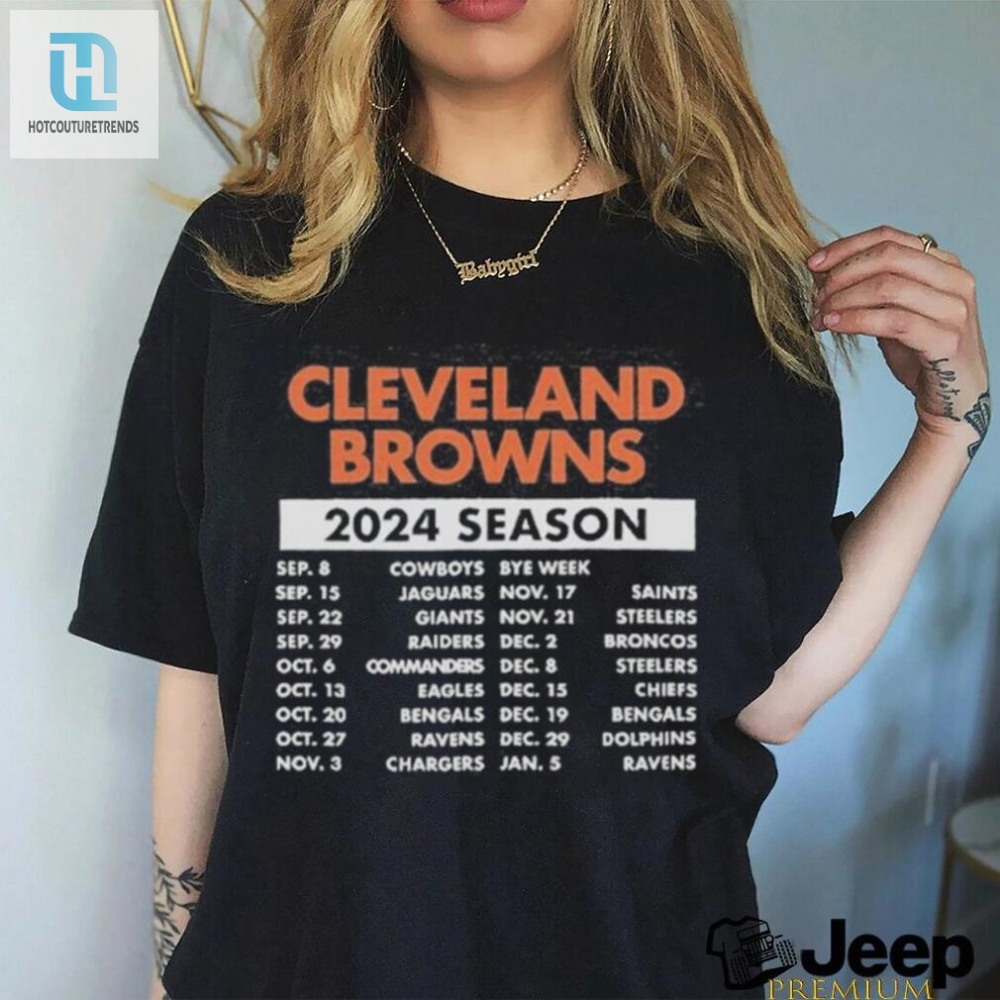 Score Big Laughs 2024 Browns Schedule Shirt