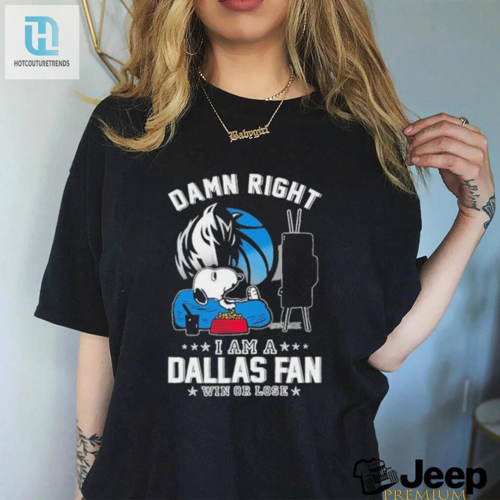 Snoopy Mavericks Fan Shirt  Win Or Lose Damn Right