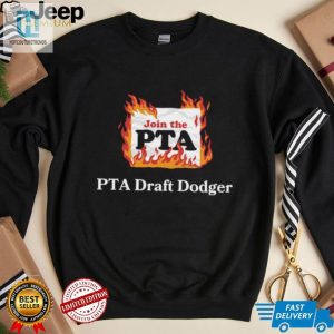 Join The Pta Draft Dodger Shirt Hilarious Unique hotcouturetrends 1 2