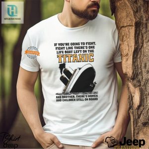 Fight Like Titanic Shirt Hilarious Unique Standout Tee hotcouturetrends 1 3