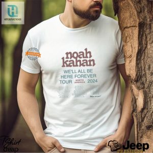 Rock Noah Kahan 2024 Tour List Tee Hilariously Unique hotcouturetrends 1 3