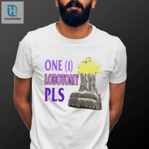 Get Your One 1 Lobotomy Pls Shirt Hilarious Unique hotcouturetrends 1 3