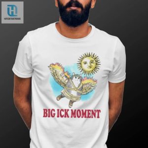 Funny Cat Big Ick Moment Shirt Unique Hilarious Tee hotcouturetrends 1 3