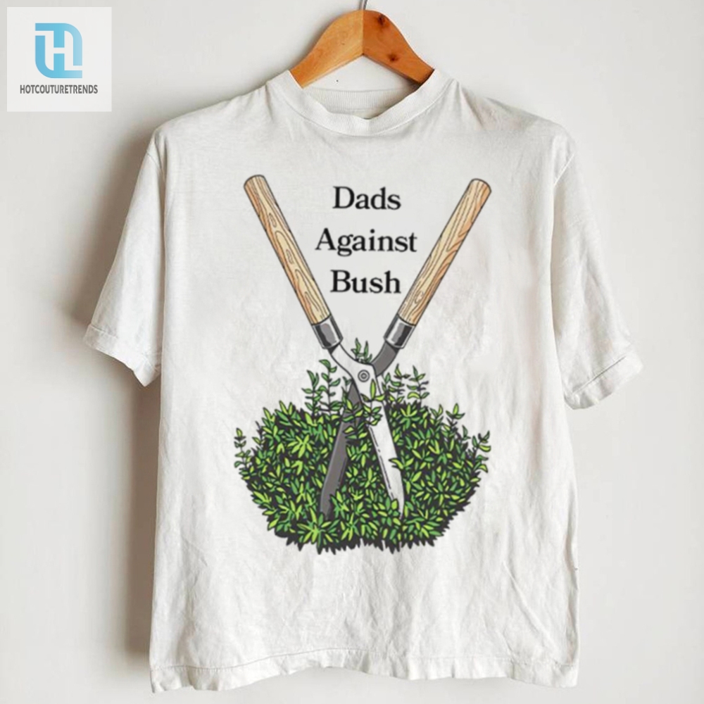 Dads Against Bush Shirt  Hilarious Unique Dad Humor