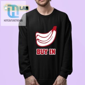 Go Bananas Hilarious Buy In Shirt For A Unique Style hotcouturetrends 1 3