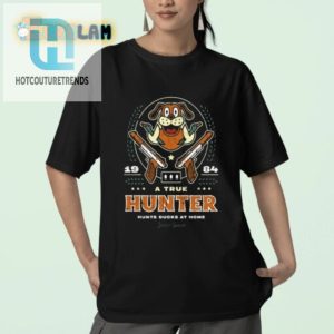 Funny Duck Hunter At Home Indoor Season Shirt Unique Gift hotcouturetrends 1 2
