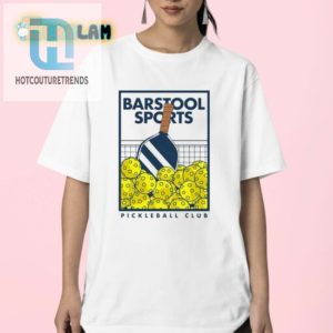 Join The Fun Barstool Pickleball Club Shirt Get Dilly With It hotcouturetrends 1 2