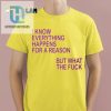 Funny Everything Happens For A Reason Wtf Shirt Unique Gift hotcouturetrends 1