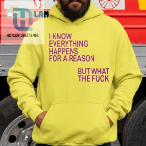 Funny Everything Happens For A Reason Wtf Shirt Unique Gift hotcouturetrends 1 2