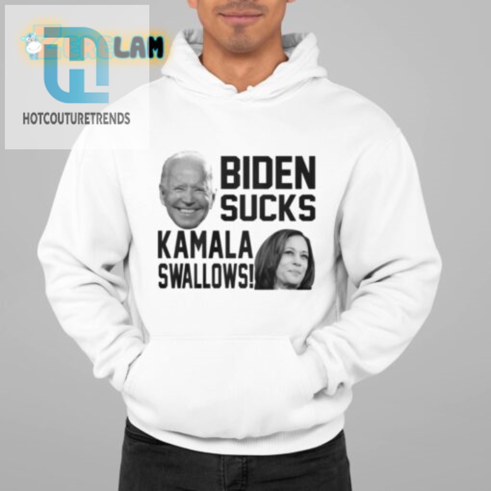 Hilarious Biden Sucks Kamala Swallows Tee  Unique  Bold